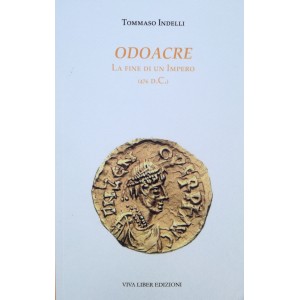 Tommaso Indelli, Odoacre la fine di un impero 476 d.C.