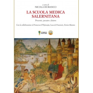 La Scuola Medica Salernitana. Presente, passato e futuro