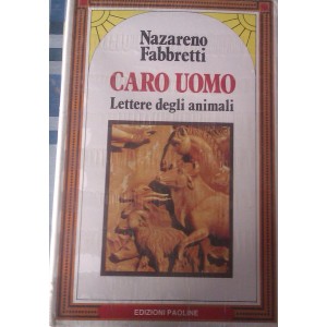 Caro uomo. Lettere dagli animali