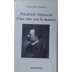 Friedrich Nietzsche Una vita con la musica