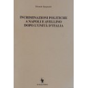 Incriminazioni politiche a Napoli e Avellino dopo l'unità d'Italia