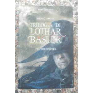 Marco Davide, Trilogia di Lothar Basler figli di tenebra