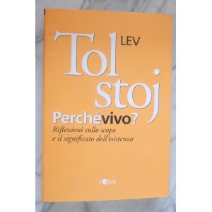 Lev Tolstoj, Perché vivo?