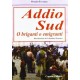 Orazio Ferrara, Addio Sud. O briganti o emigranti