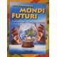 Menichella, Mondi futuri