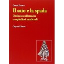 Orazio Ferrara, Il saio e la spada ordini cavalleresci e ospitalieri medievali