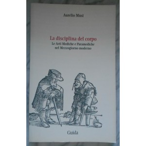 Aurelio Musi, La disciplina del corpo.