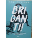 Gigi Di Fiore, Briganti!