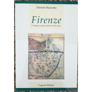 Daniele Mazzotta, Firenze l'immagine urbana XVI e XIX secolo