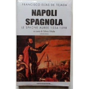 Tejada, Napoli spagnola. Le Spagne auree 1554-1598