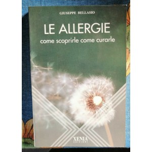 Le allergie come scoprirle come curarle