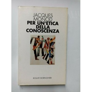 Jacques Monod, Per un'etica della conoscenza