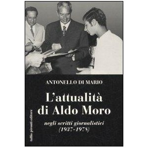 L'attualità di Aldo Moro negli scritti giornalistici (1937-1978)