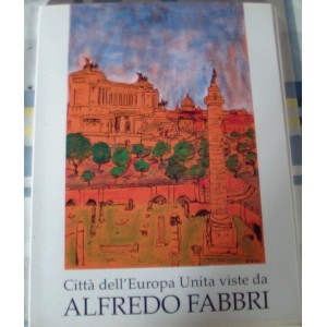 Città dell'Europa Unita viste da Alfredo Fabbri