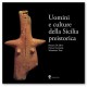 Uomini e culture della Sicilia preistorica