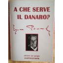 A  che serve il danaro? Ezra Pound