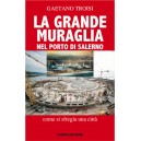 La grande muraglia nel porto di Salerno