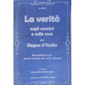 La verità degli uomini e sulle cose del Regno d'Italia