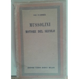 Mussolini motore del secolo