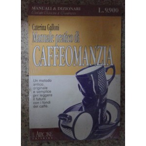 Manuale pratico di Caffeomanzia